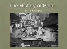 The History of Polar in 16 Objects - Lesson 2 Presentation